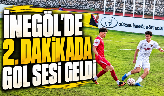 İnegöl'de 2. Dakikada gol sesi geldi