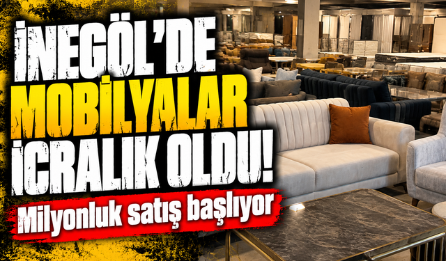 İnegöl'de mobilyalar icralık oldu!