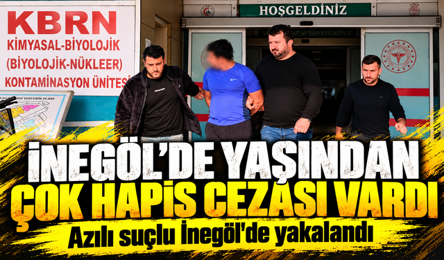 Bursa İnegöl’de yaşından çok hapis cezası vardı  | Azılı suçlu İnegöl'de yakalandı