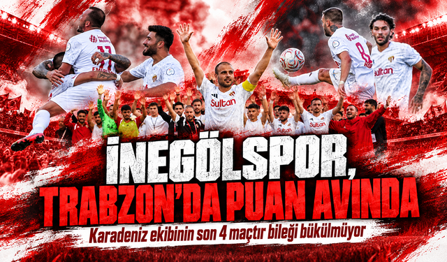 1461 Trabzon-İnegölspor maçı ne zaman, nerede, saat kaçta?