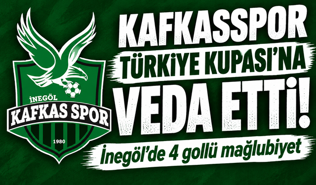 Kafkasspor Türkiye Kupası’na veda etti! İnegöl’de 4 gollü mağlubiyet