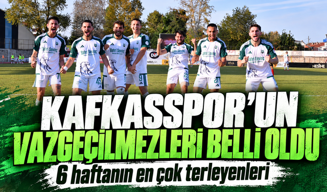 Kafkasspor’un vazgeçilmezleri belli oldu | 6 haftanın en çok terleyenleri