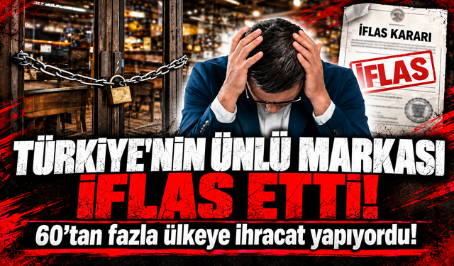 Türkiye'nin ünlü markası iflas etti: 60'tan fazla ülkeye ihracat yapıyordu!