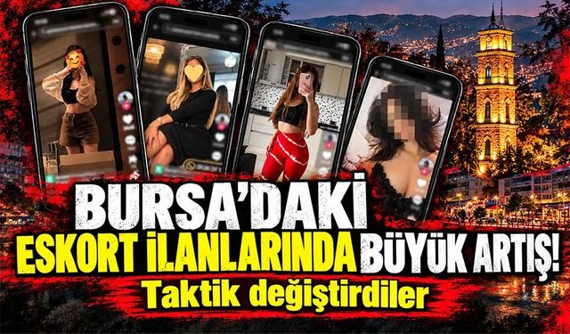 Bursa'daki e*kort ilanlarında büyük artış! Taktik değiştirdiler