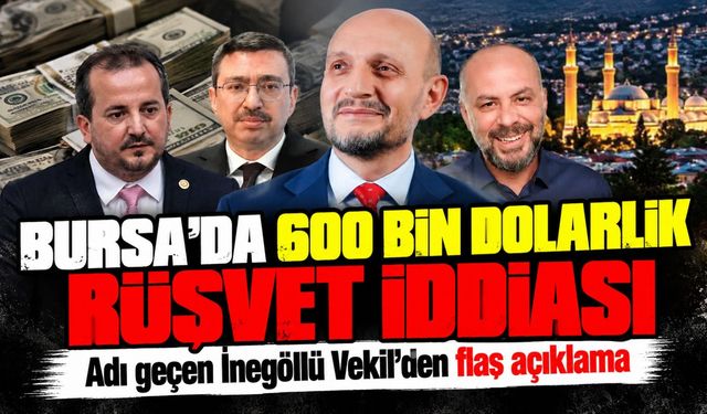 BURSA’DA 600 BİN DOLARLIK RÜŞVET İDDİASI! Mehmet Atmaca'dan Flaş açıklama