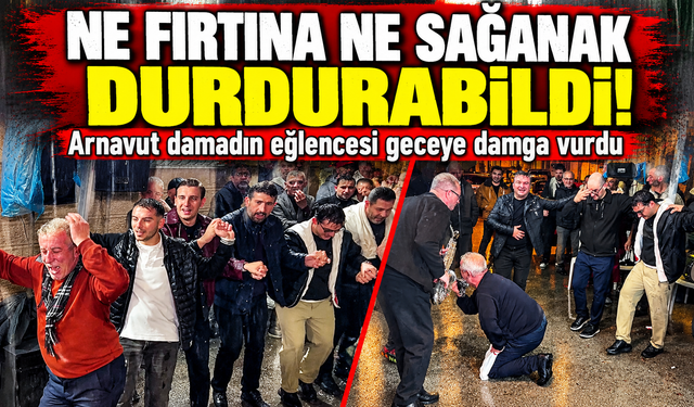 Bursa'da yağmur altında Arnavut damat eğlencesi