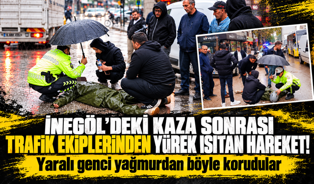 İnegöl’deki kaza sonrası trafik ekiplerinden yürek ısıtan hareket! Yaralı genci yağmurdan böyle korudular