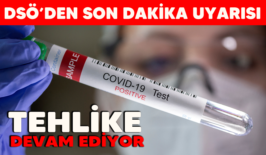 DSÖ'den son dakika uyarısı" Tehdit devam ediyor"