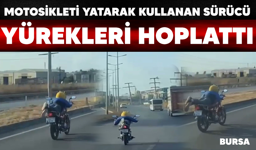 Bursa'da motosikleti yatarak kullandı, yürekleri hoplattı