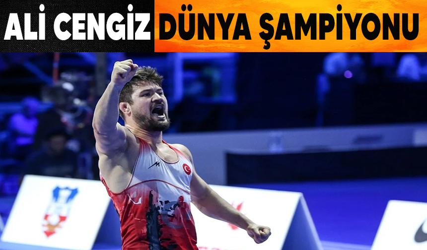 Milli güreşçimiz Ali Cengiz Dünya Şampiyonu oldu!