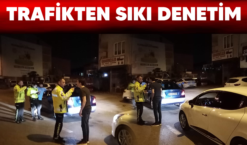 Trafikten sıkı denetim