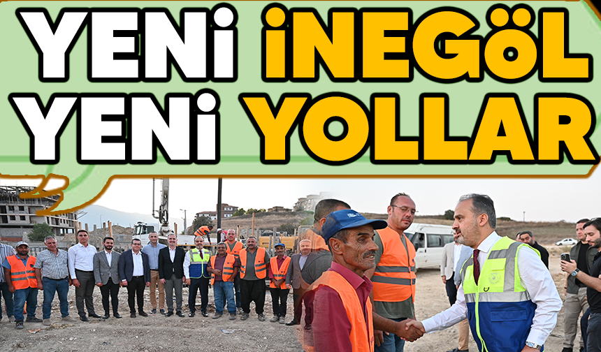 Yeni inegöl ,yeni yollar