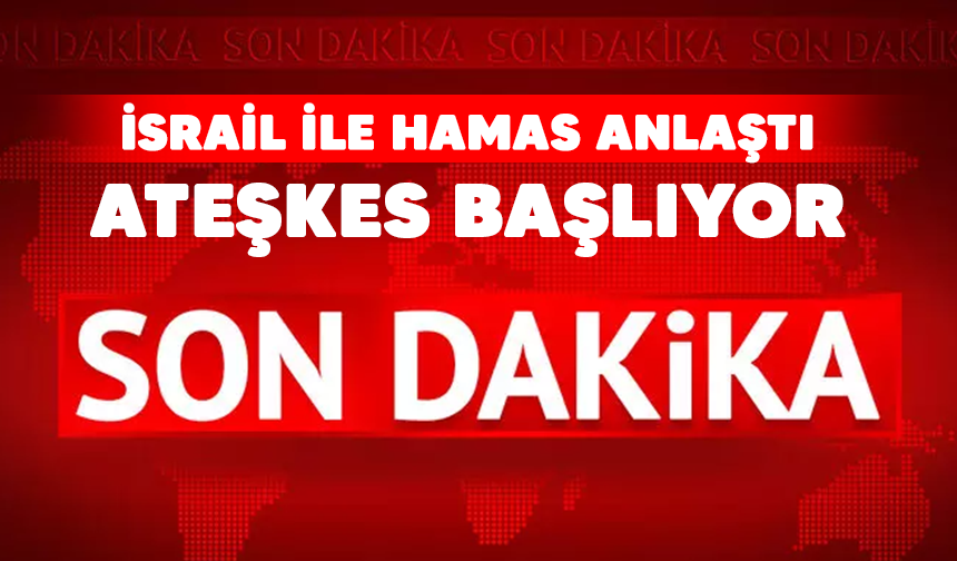 Son dakika: Anlaşma sağlandı! Ateşkesin saati belli oldu