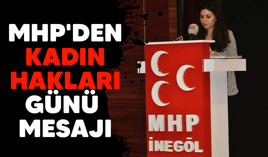 MHP'DEN KADIN HAKLARI GÜNÜ MESAJI