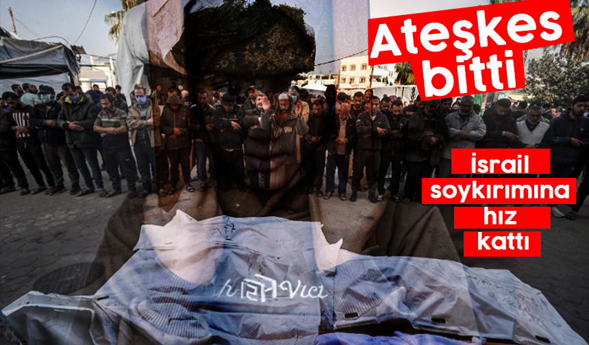Ateşkes bitti! İsrail soykırımına hız kattı