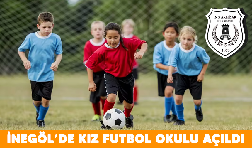 İnegöl'de kız futbol okulu açıldı