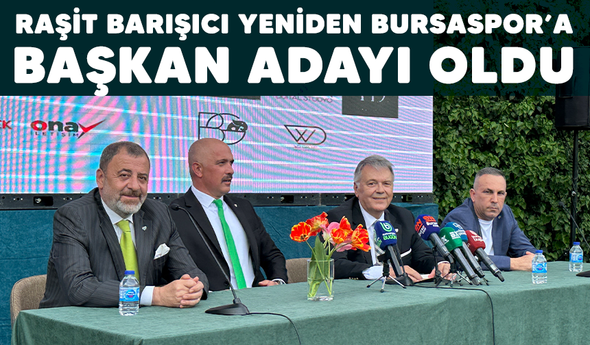 Raşit Barışıcı yeniden Bursaspor’a aday