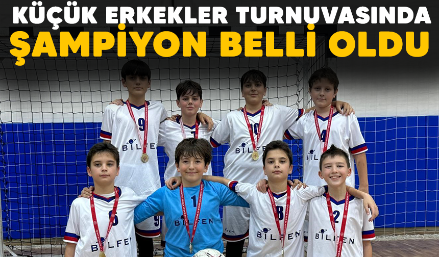 Futsal Küçük Erkekler turnuvasında şampiyon belli oldu