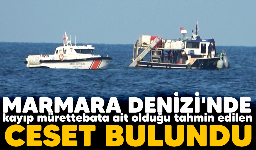 Marmara Denizi'nde ceset bulundu