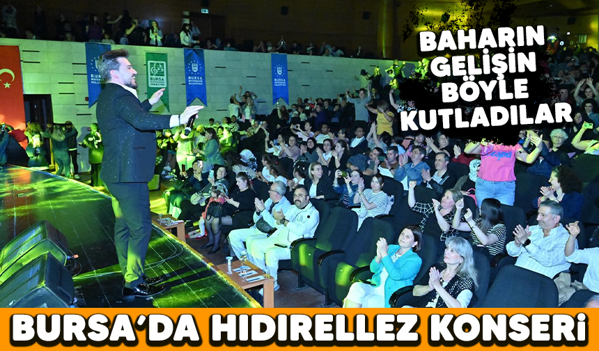 Bursa'da hıdırellez konseri! Baharın gelişini böyle kutladılar