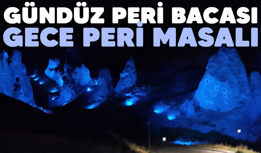 Gündüz peri bacası gece peri masalının yaşandığı köy