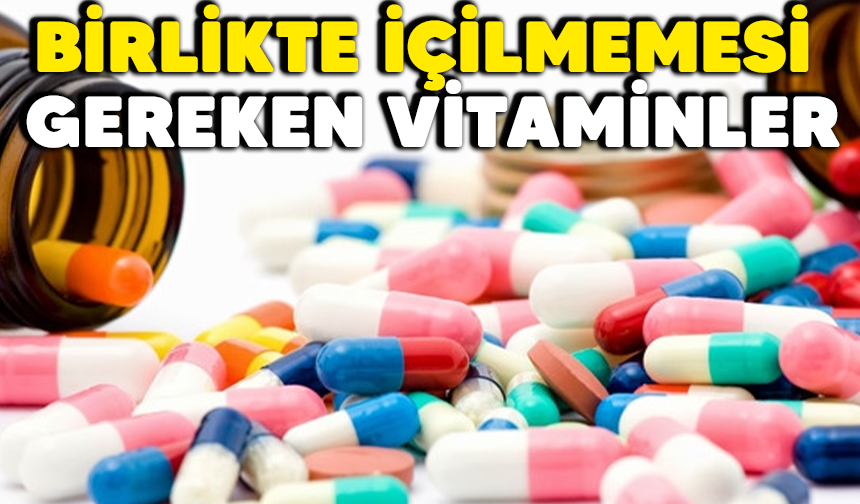 Birlikte İçildiğinde Risk Oluşturabilecek Vitaminler