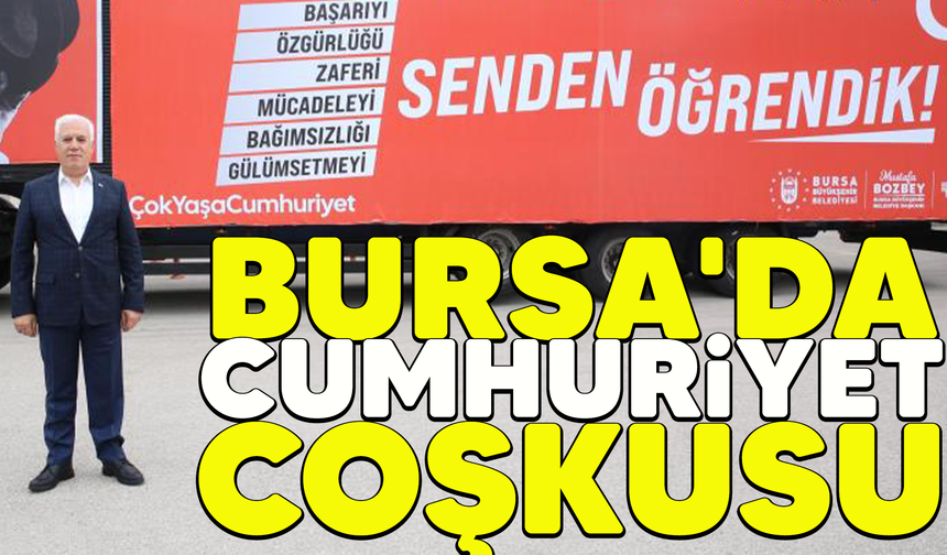 Cumhuriyet Tırı 29 Ekim coşkusunu Bursa'ya yayıyor