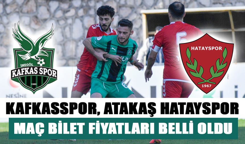 KAFKASSPOR, ATAKAŞ HATAYSPOR MAÇ BİLET FİYATLARI BELLİ OLDU