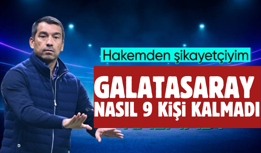 Giovanni van Bronckhorst: Galatasaray'ın kırmızı kart yememesi inanılmaz