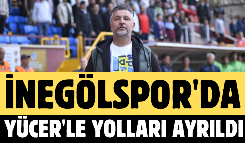 İnegölspor'da Yücer'le yollar ayrıldı