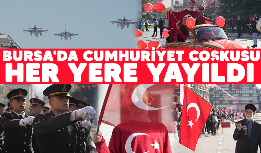 Bursa'da Cumhuriyet Coşkusu her yere yayıldı