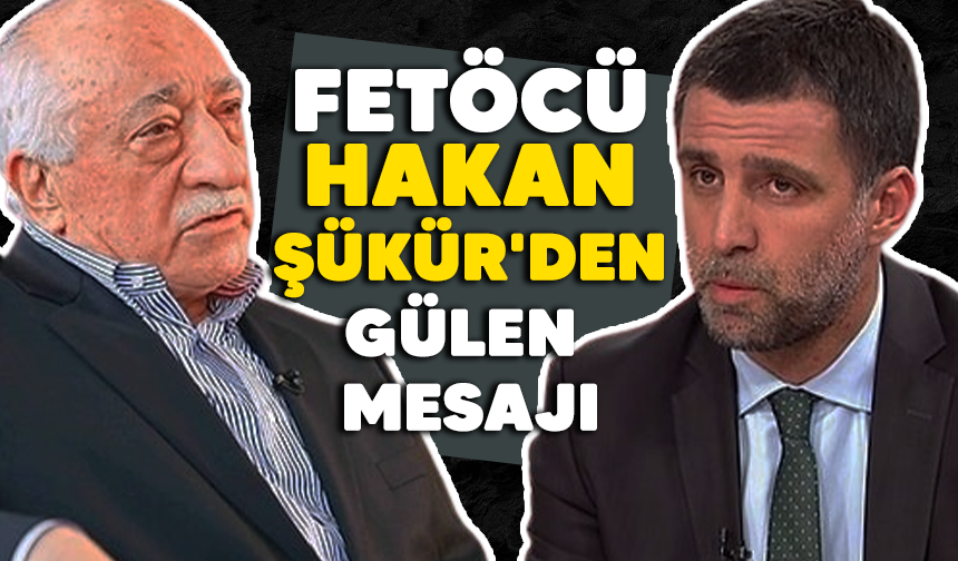 Hakan Şükür'den Gülen mesajı