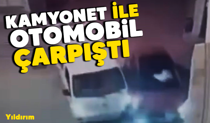 Bursa'da kamyonet ile otomobil çarpıştı