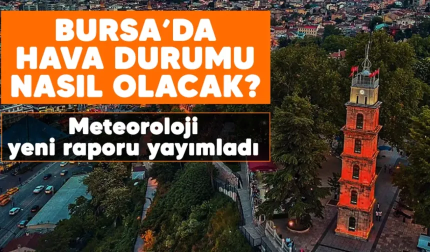 20 Kasım Bursa'da hava durumu nasıl olacak?