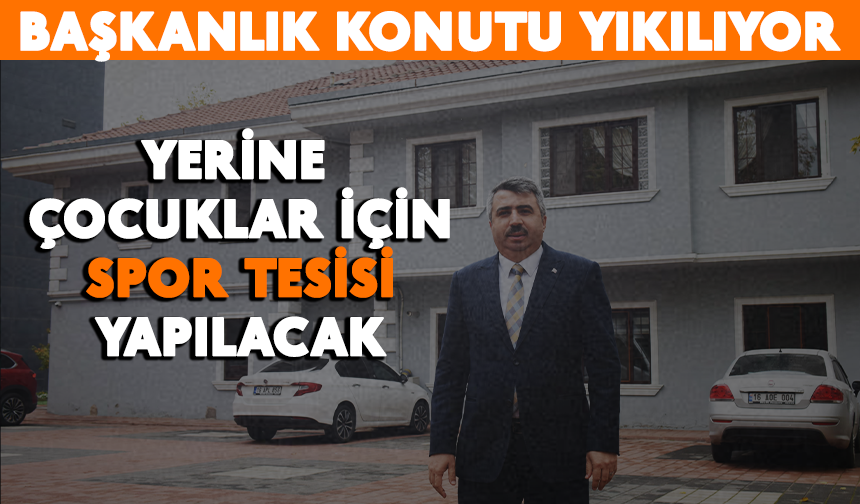 Yıldırım’da başkanlık konutu yıkılıp spor tesisi yapılıyor