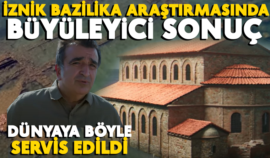 İznik Bazilika Araştırmasında Büyüleyici Sonuç