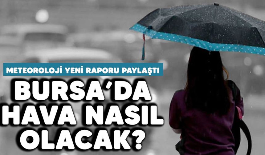 21 Mart Bursa’da hava durumu nasıl olacak?
