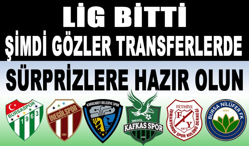 LİG BİTTİ ŞİMDİ GÖZLER TRANSFERLERDE