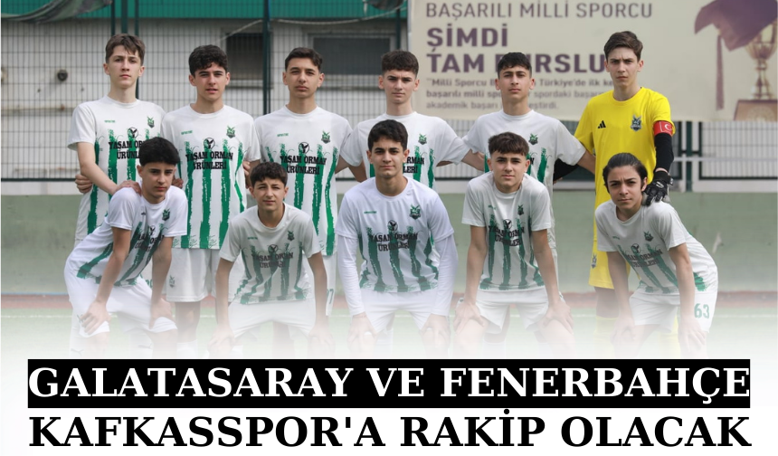 GALATASARAY VE FENERBAHÇE  KAFKASSPOR'A RAKİP OLACAK