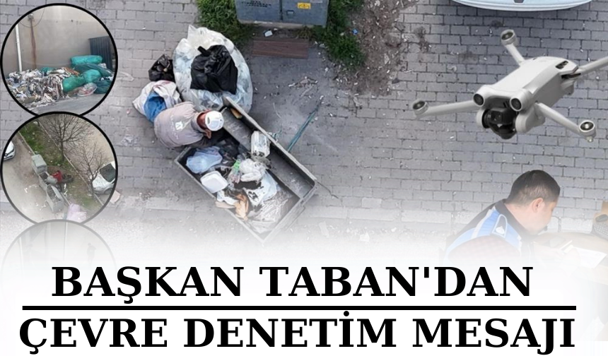 İnegöl Belediye Başkanı Alper Taban’dan Çevre Denetimi Mesajı