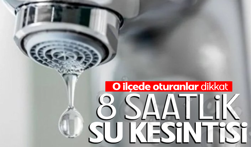 Nilüfer'de 8 Saatlik Su Kesintisi Uygulanacak