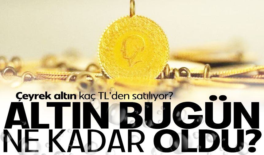 28 Nisan Bursa'da altın fiyatları ne durumda?