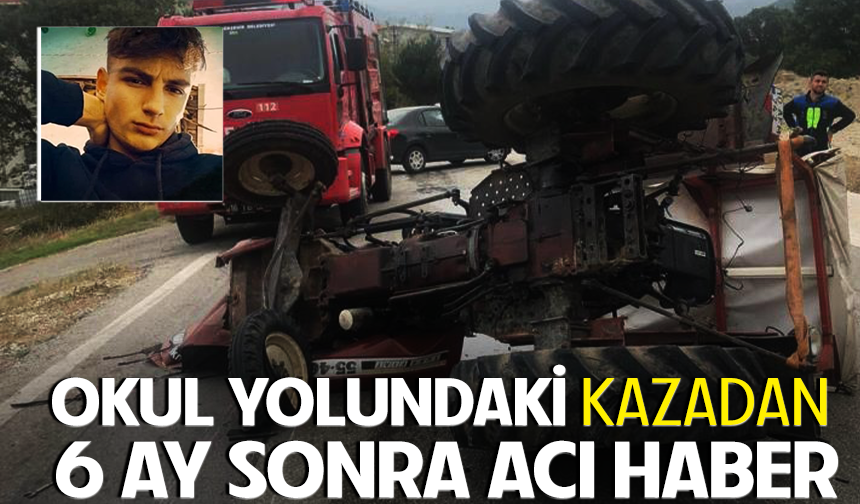 Bursa'da okul yolundaki kazadan 6 ay sonra acı haber