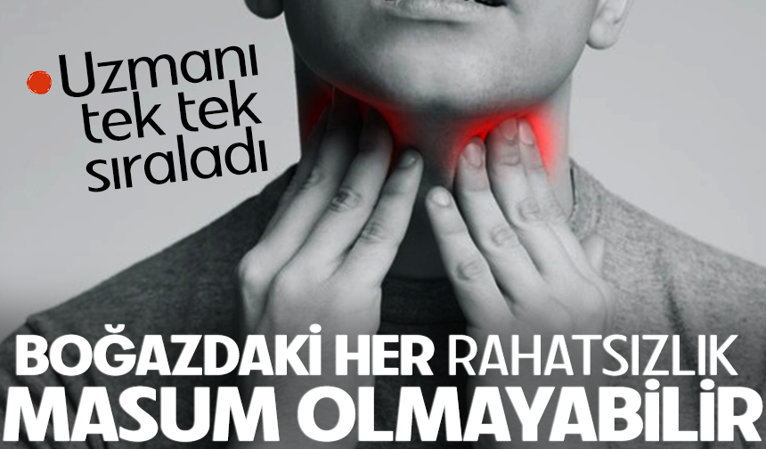 Boğazdaki her rahatsızlık masum olmayabilir