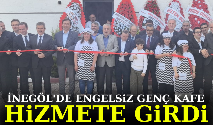 İnegöl'de engelsiz genç kafe hizmete girdi