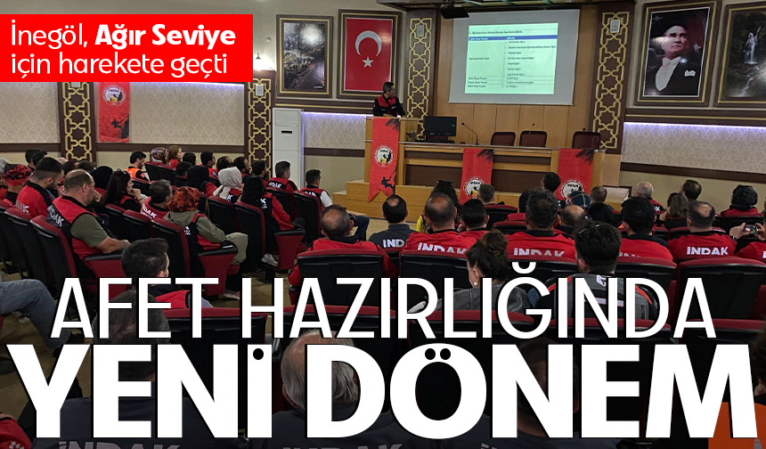 Afet hazırlığında yeni dönem: İnegöl, Ağır Seviye için harekete geçti