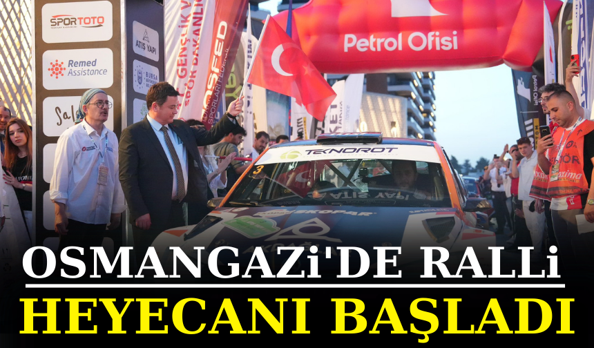 Osmangazi'de Ralli Heyecanı Başladı
