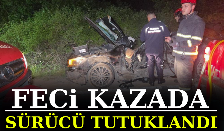 3 kişinin ölümüne sebep olan alkollü sürücü tutuklandı