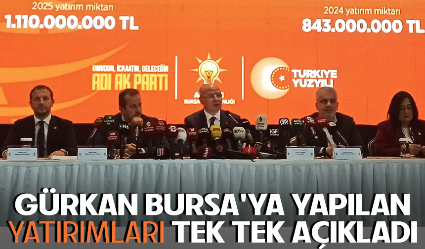 Gürkan, Bursa'ya yapılan yatırımları tek tek açıkladı