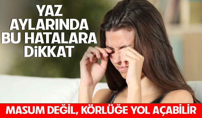 Uzmanı uyardı: ’’Gözleri fazla ovuşturmak kornea dokusunun incelmesine neden olur’’